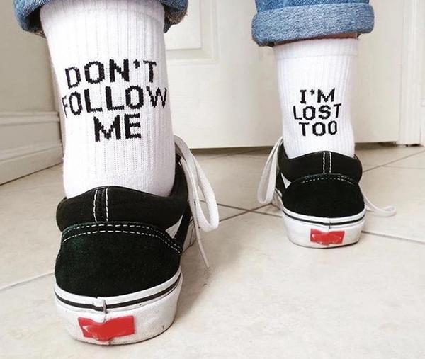 Don't Follow Me, I'm Lost Too Socks